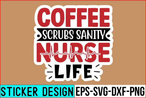 Coffee Scrubs Sanity Nurse Graphics & Crafts