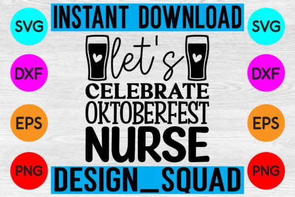 Let s Celebrate Oktoberfest Nurse Graphics and Crafts