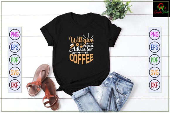 Medical Advice Coffee Tee: Graphics for Crafts