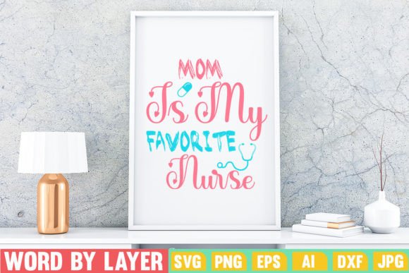 Mom is My Favorite Nurse Graphics for Crafts