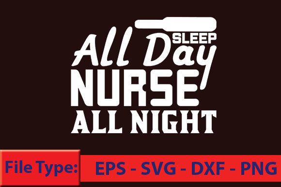 Nurse T-Shirt Design: Sleep All Day Graphics for Crafts