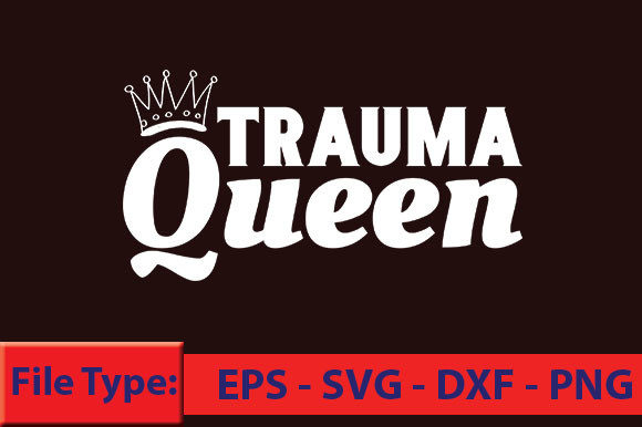 Nurse T-Shirt Design, Trauma Queen Graphics for Crafts