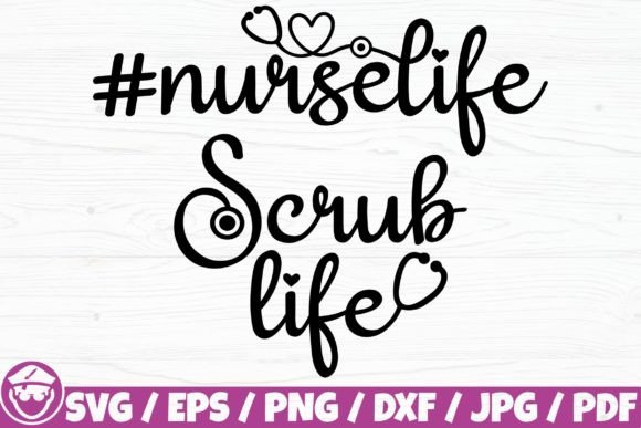 Scrub Life, Nurse Life: Graphics for Crafts